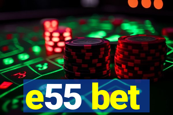 e55 bet